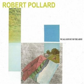 Robert Pollard - We All Got Out Of The Army [CD]