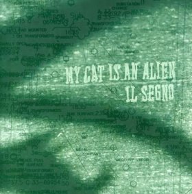 My Cat Is An Alien - Il Segno [CD]