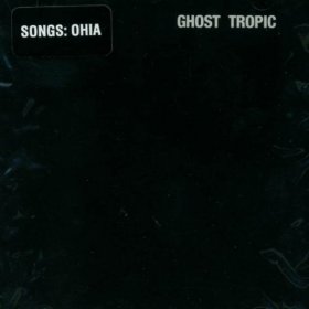 Songs: Ohia - Ghost Tropic [CD]