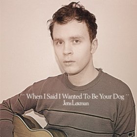 Jens Lekman - When I Said I Wanted To Be Your Dog [CD]