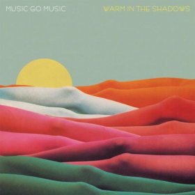 Music Go Music - Warm In The Shadows [Vinyl, 12"]