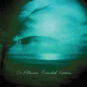 On Fillmore - Extended Vacation [CD]