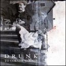 Drunk - To Corner Wounds [CD]