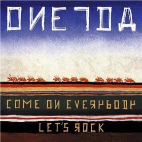 Oneida - Come On Everybody Let's Rock [CD]