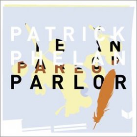 Patrick Phelan - Parlor [CD]