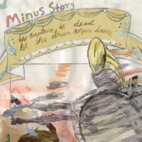 Minus Story - The Captain Is Dead, Let The Drum Corpse Dance [CD]