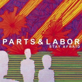 Parts & Labor - Stay Afraid [CD]