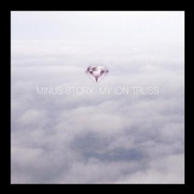 Minus Story - My Ion Truss [Vinyl, LP]