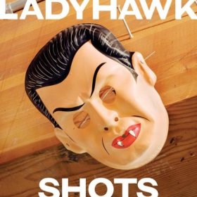 Ladyhawk - Shots [CD]