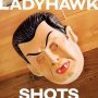 Ladyhawk - Shots