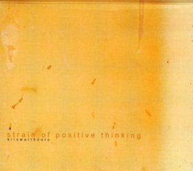 Kilowatthours - Strain Of Positive Thinkin [CD]