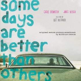 Matthew Robert Cooper - Some Days Are Better Than Others (OST) [CD]