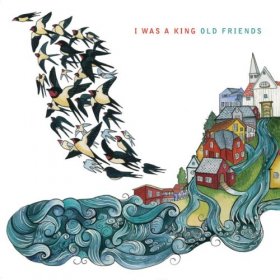 I Was A King - Old Friends [CD]