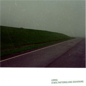 Lorna - Static Patterns And Souvenirs [CD]