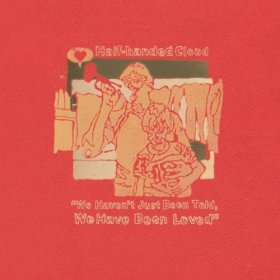 Half-Handed Cloud - We Haven't Just Been Told, We Have Been Loved [CD]