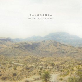 Balmorhea - All Is Wild, All Is Silent [Vinyl, LP]