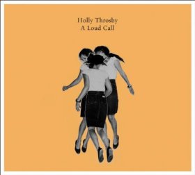 Holly Throsby - A Loud Call [CD]