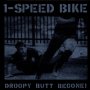 1 Speed Bike - Droopy Butt Begone