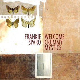 Frankie Sparo - Welcome Crummy Mystics [Vinyl, LP]