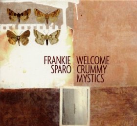 Frankie Sparo - Welcome Crummy Mystics [CD]