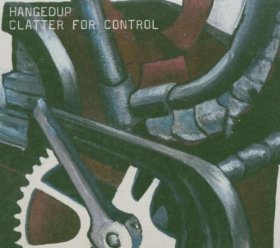 Hangedup - Clatter For Control [CD]