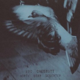 Vic Chesnutt - North Star Deserter [Vinyl, 2LP]