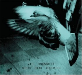 Vic Chesnutt - North Star Deserter [CD]