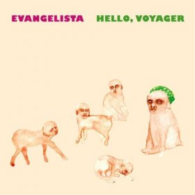 Evangelista - Hello, Voyager [Vinyl, LP]