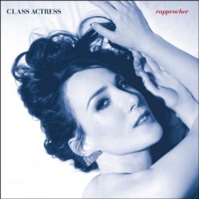 Class Actress - Rapprocher [Vinyl, LP]