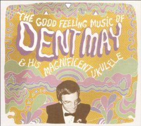 Dent May - The Good Feeling Music Of [CD]