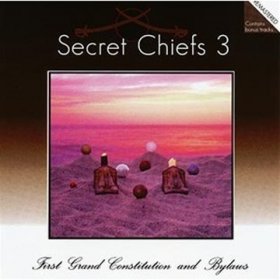 Secret Chiefs 3 - First Grand Constitution And Bylaws [CD]