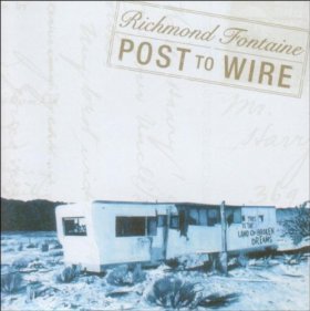 Richmond Fontaine - Post To Wire [CD]