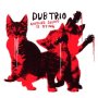 Dub Trio - Another Sound Is Dying