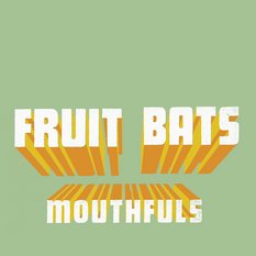 Fruit Bats - Mouthfuls [CD]