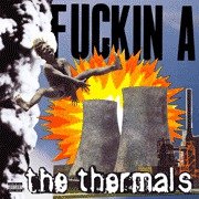 Thermals - Fuckin A [CD]