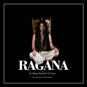 Ragana - So Many Reverbs To Cross [CD]