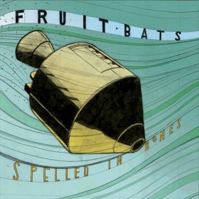 Fruit Bats - Spelled In Bones [CD]