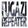 Fugazi - Repeater + 3 Songs