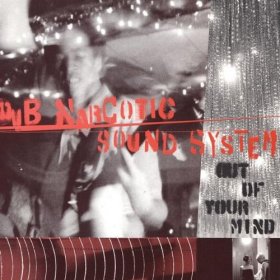 Dub Narcotic Sound System - Out Of Your Mind [CD]