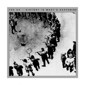 The Ex - History Is What's Happening [CD]
