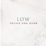 Low - Drums And Guns