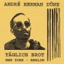 Andre Herman Düne - Taglich Brot