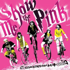 Show Me The Pink - Velocipedomania [CD]
