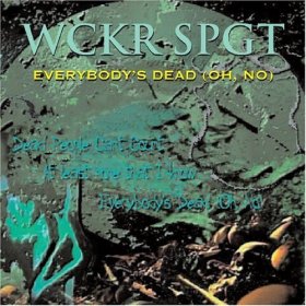 Wckr Spgt - Everybody's Dead Oh No [CD]