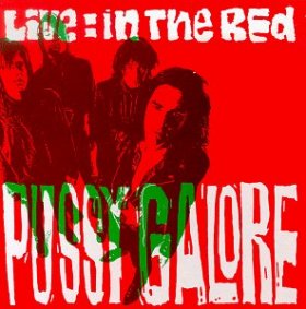 Pussy Galore - Live: In The Red [CD]