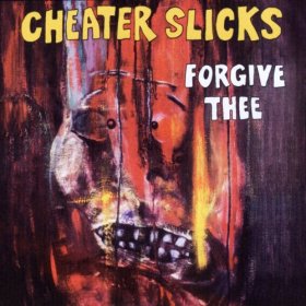 Cheater Slicks - Forgive Thee [CD]