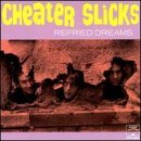 Cheater Slicks - Refried Dreams [CD]