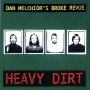 Dan Melchior's Broke Revue - Heavy Dirt