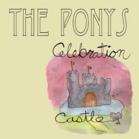 Ponys - Celebration Castle [CD]