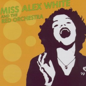 Miss Alex White & The Red Orchestra - Miss Alex White & The Red Orchestra [CD]